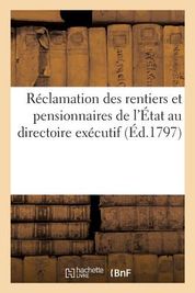 R Clamation Des Rentiers Et Pensionnaires De L Tat Au Directoire Ex