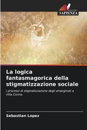 La Logica Fantasmagorica Della Stigmatizzazione Sociale Shop Today