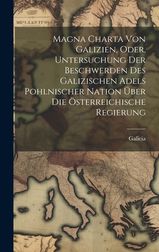 Magna Charta Von Galizien Oder Untersuchung Der Beschwerden Des