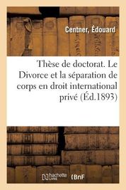 Th Se De Doctorat Le Divorce Et La S Paration De Corps En Droit