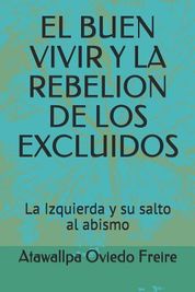 El Buen Vivir Y La Rebelion De Los Excluidos La Izquierda Y Su Salto