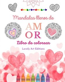 Mandalas Llenos De Amor Libro De Colorear Para Todos Mandalas Nicos