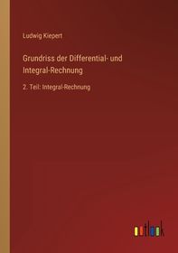 Grundriss Der Differential Und Integral Rechnung 2 Teil Integral