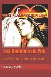 Les Flammes De L Ile La V Rit Dans Son Cr Puscule Buy Online In