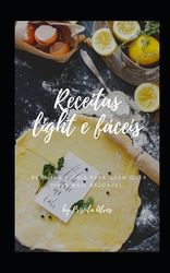 Receitas Light F Ceis Receitas Para Quem Quer Comer Mais Saud Vel Mas