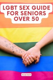 Lgbt Sex Guide For Seniors Over Shop Today Get It Tomorrow