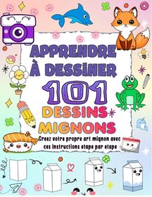 Apprendre Dessiner 101 Dessins Mignons Cr Ez Votre Propre Art Mignon