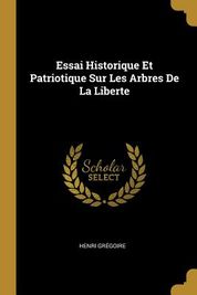 Essai Historique Et Patriotique Sur Les Arbres De La Liberte Buy