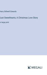 Just Sweethearts A Christmas Love Story In Large Print Shop Today