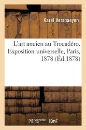 L Art Ancien Au Trocad Ro Exposition Universelle Paris Shop