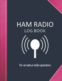 Ham Radio Log Book Amateur Radio Log Book Amateur Radio Operator