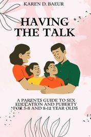 Having The Talk A Parents Guide To Sex Education And Puberty For 5 8