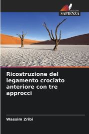 Ricostruzione Del Legamento Crociato Anteriore Con Tre Approcci Shop