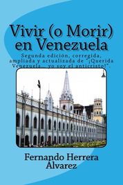 Vivir O Morir En Venezuela Segunda Edici N Corregida Ampliada Y