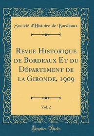 Revue Historique De Bordeaux Et Du D Partement De La Gironde Vol