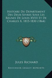 Histoire Du Departement Des Deux Sevres Sous Les Regnes De Louis XVIII