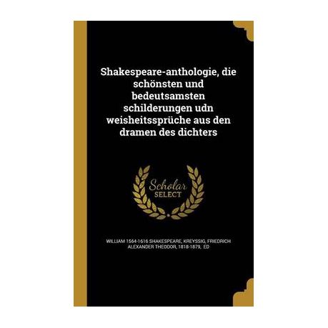 Shakespeare-Anthologie, Die Schonsten Und Bedeutsamsten ...