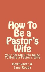 How To Be A Pastor S Wife Your Step By Step Guide To Being A Pastor S