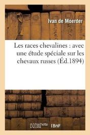 Les Races Chevalines Avec Une Tude Sp Ciale Sur Les Chevaux Russes