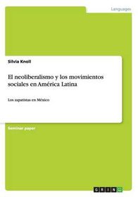 El Neoliberalismo Y Los Movimientos Sociales En Am Rica Latina Buy