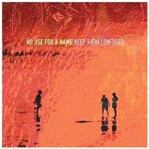 No Use For A Name - Keep Them Confused (CD)