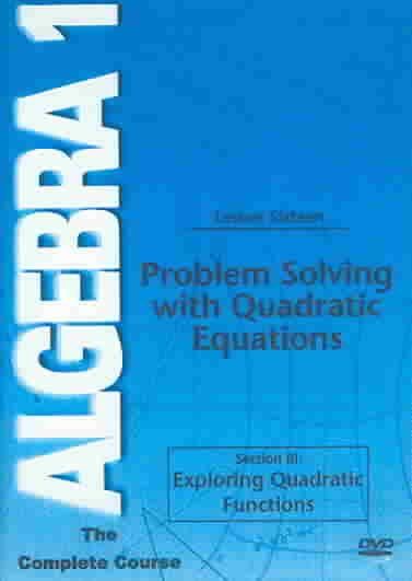 Algebra 1: The Complete Course - Lesson 16: Problem Solving with Quadratic Equations - (Region 1 Import DVD)