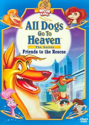 All Dogs Go to Heaven:Friends to the - (Region 1 Import DVD)