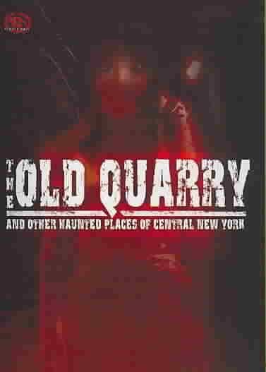 Old Quarry and Other Haunted Places of Central New York - (Region 1 Import DVD)