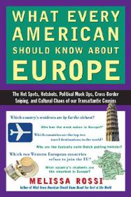 What Every American Should Know about Europe: The Hot Spots, Hotshots