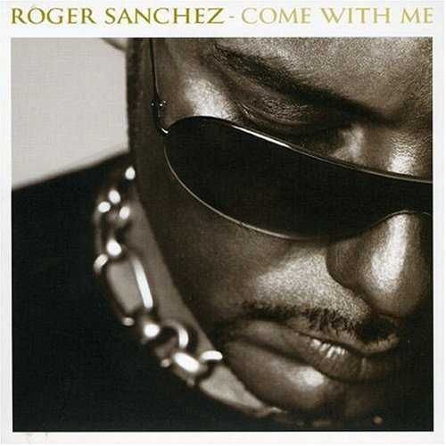 Roger Sanchez - Come With me (CD)