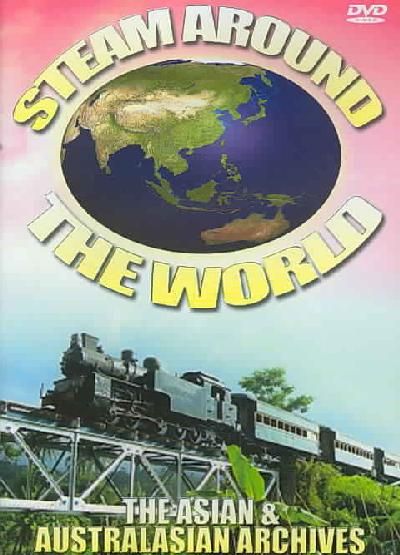 Steam Around the World: The Asian &amp; Australasian Archives - (Region 1 Import DVD)