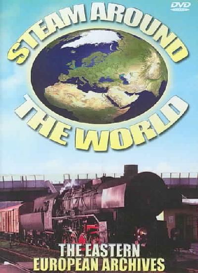 Steam Around the World - The Eastern European Archives - (Region 1 Import DVD)