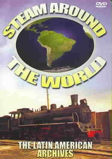 Steam Around the World: The Latin American Archives - (Region 1 Import DVD)