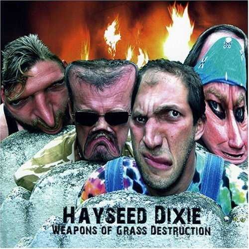 Hayseed Dixie - Weapons Of Grass Destruction (CD)