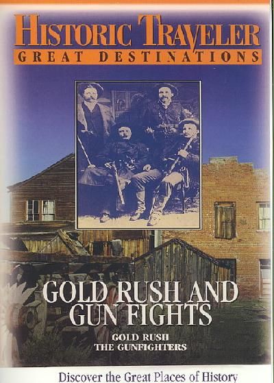 Historic Traveler: Gold Rush And Gun Fights - (Region 1 Import DVD)