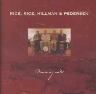 Rice Rice, Hillman &amp; Pederson - Running Wild (CD)