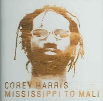 Corey Harris - Mississippi To Mali (CD)