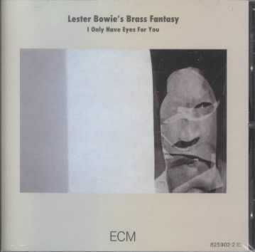 Lester Bowie - I Only Have Eyes For You (CD)