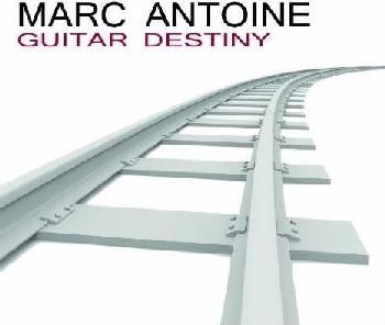 Marc Antoine - Guitar Destiny (CD)