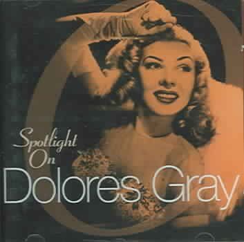Spotlight On Dolores Gray (CD / Album)