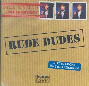 Bill Wyman's Blues Odyssey-Rude Dudes - (Import CD)