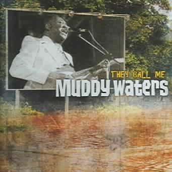 They Call Me Muddy Waters (CD / Album)