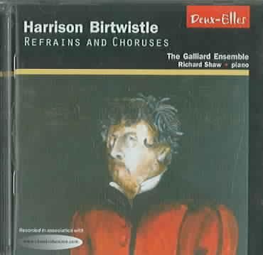 Birtwistle:Refrains and Choruses - (Import CD)