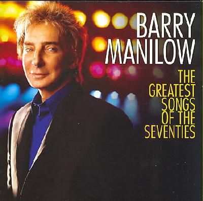 Manilow Barry - The Greatest Songs Of The Seventies (CD)