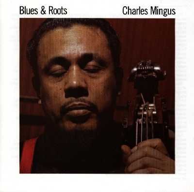 Charles Mingus - Blues &amp; Roots (CD)