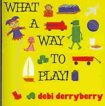 Debi Derryberry:What a Way to Play - (Import CD)
