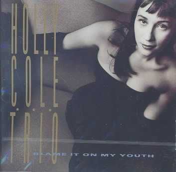 Holly Cole - Blame It On My Youth (CD)