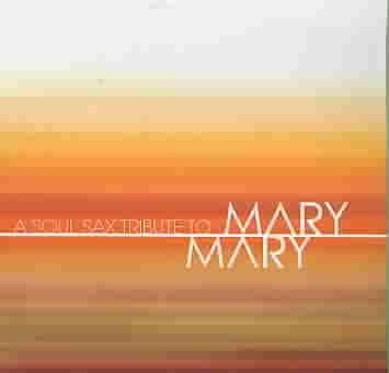 Soul Sax Tribute to Mary Mary - (Import CD)