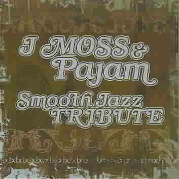 J Moss &amp; Pajam Smooth Jazz Tribute - (Import CD)