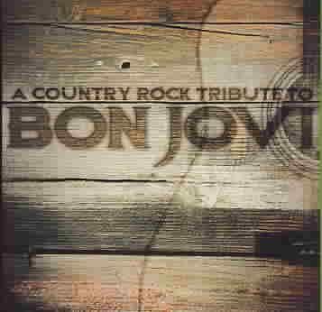 Bon Jovi Country Rock Tribute - (Import CD)